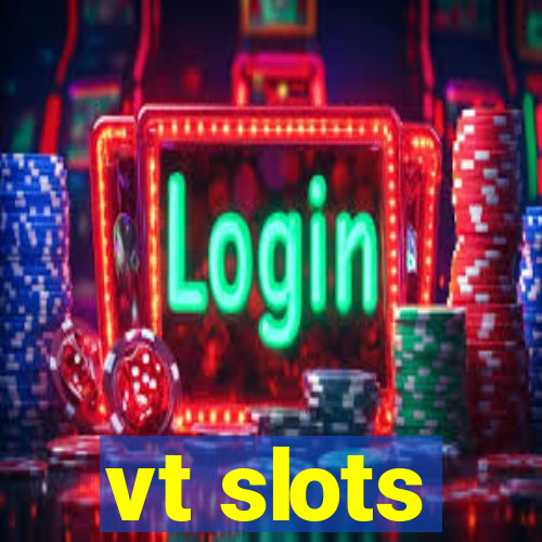 vt slots